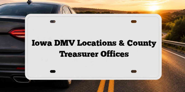 Iowa DMV Locations & County Treasurer Offices